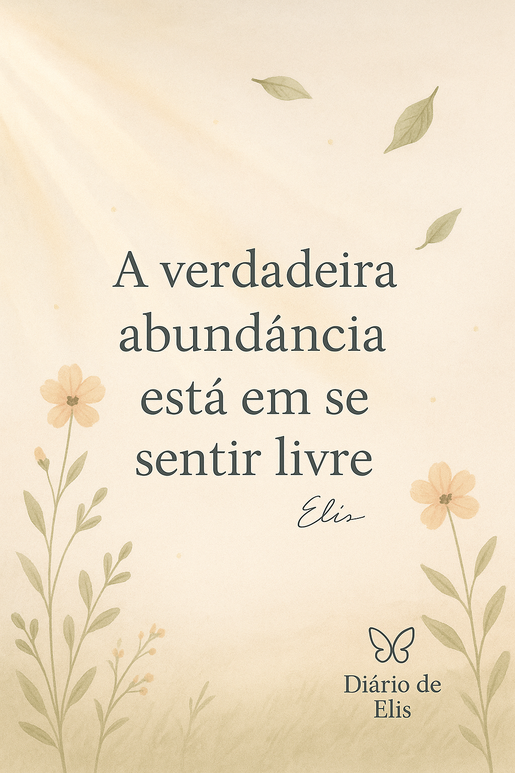 ✨ Hoje Eu Sei: Abundância é Sentir&nbsp;Liberdade.